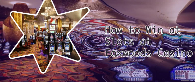 Best slot machines at foxwoods