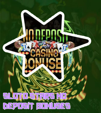 Sloto stars no deposit bonus